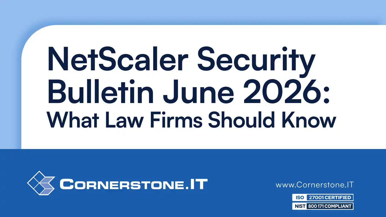 NetScaler Security Bulletin June 2026: What Law Firms Should Know NetScaler Security Bulletin June 2026: What Law Firms Should Know