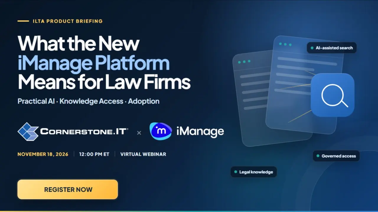 Virtual ILTA product briefing on November 18, 2026, about what the new iManage platform means for law firms, with practical AI, knowledge access, and adoption as key themes.